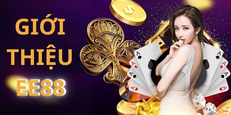 Giới thiệu EE88 thương hiệu trực tuyến đình đám Châu Á