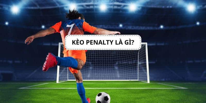 Nguyên tắc hoạt động của kèo penalty
