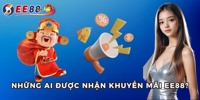 Tiêu chí nhận khuyến mãi EE88 theo yêu cầu