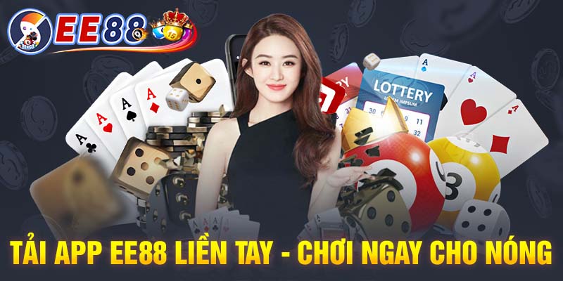 Những lợi ích khi tải app EE88 về điện thoại